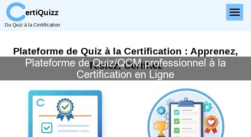 Plateforme de Quiz/QCM professionnel à la Certification en Ligne Plateforme de Quiz/QCM professionnel à la Certification en Ligne
