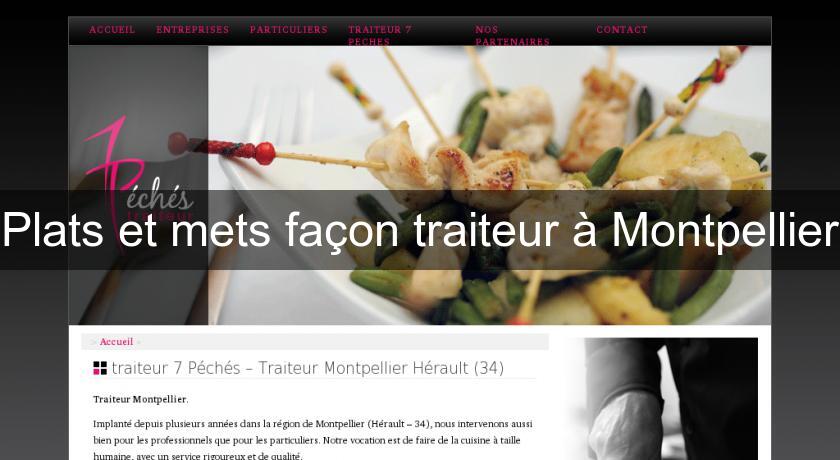 Plats et mets façon traiteur à Montpellier Plats et mets façon traiteur à Montpellier