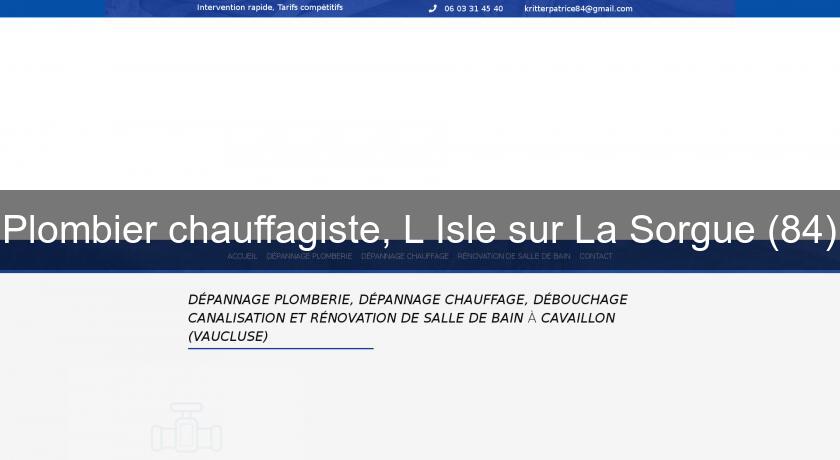 Plombier chauffagiste, L'Isle sur La Sorgue (84) Plombier chauffagiste, L'Isle sur La Sorgue (84)