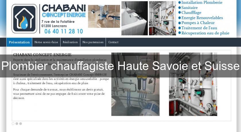 Plombier chauffagiste Haute Savoie et Suisse Plombier chauffagiste Haute Savoie et Suisse