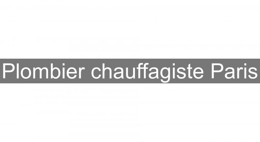 Plombier chauffagiste Paris Plombier chauffagiste Paris