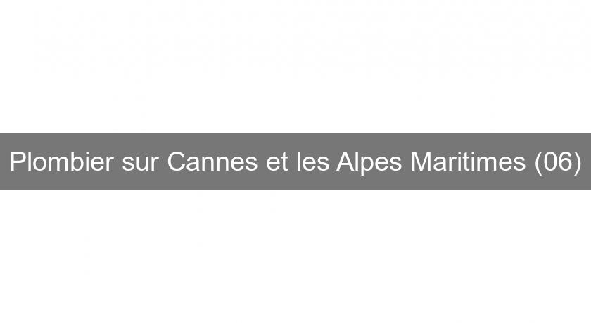 Plombier sur Cannes et les Alpes Maritimes (06)