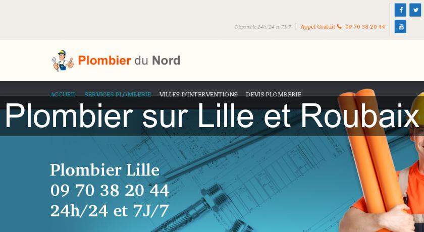 Plombier sur Lille et Roubaix Plombier sur Lille et Roubaix