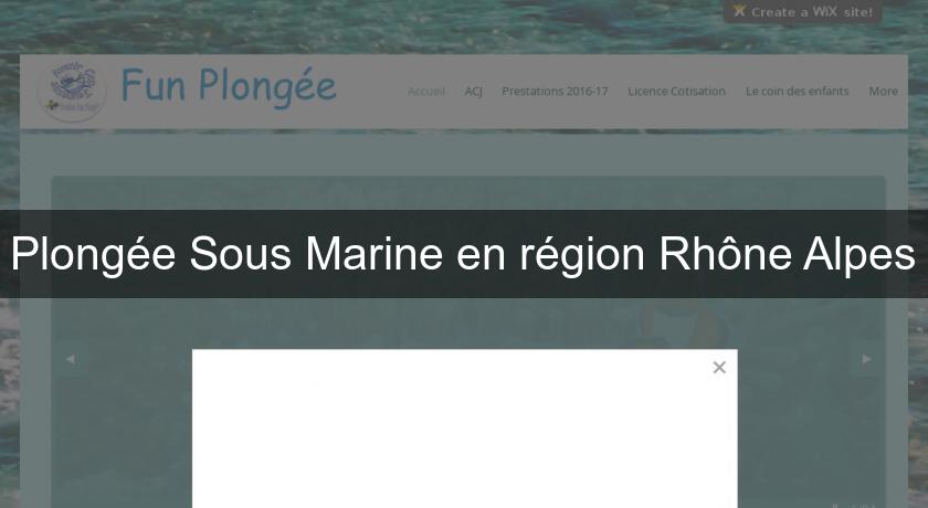 Plongée Sous Marine en région Rhône Alpes
