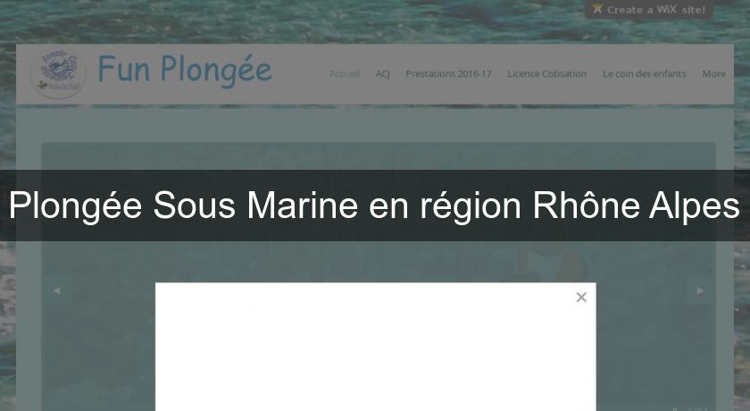 Plongée Sous Marine en région Rhône Alpes Plongée Sous Marine en région Rhône Alpes