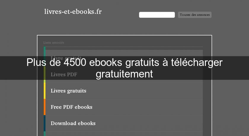 Plus de 4500 ebooks gratuits à télécharger gratuitement Plus de 4500 ebooks gratuits à télécharger gratuitement