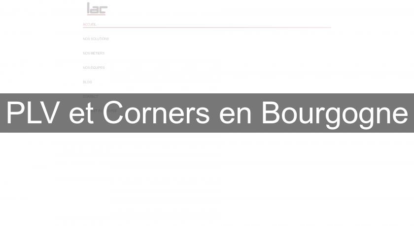 PLV et Corners en Bourgogne