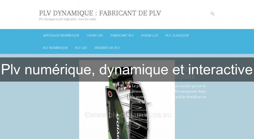 Plv numérique, dynamique et interactive Plv numérique, dynamique et interactive
