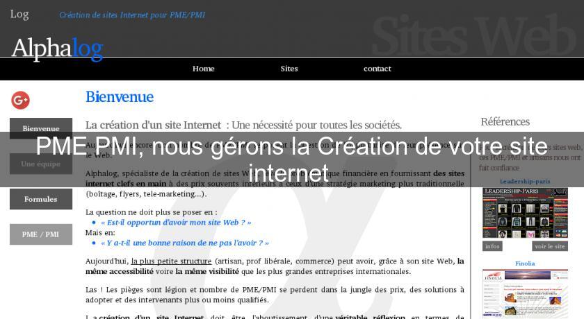 PME PMI, nous gérons la Création de votre site internet PME PMI, nous gérons la Création de votre site internet