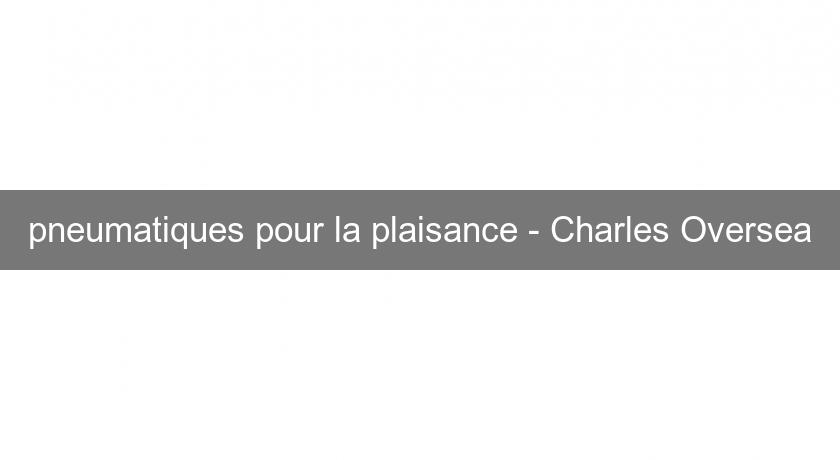 pneumatiques pour la plaisance - Charles Oversea pneumatiques pour la plaisance - Charles Oversea
