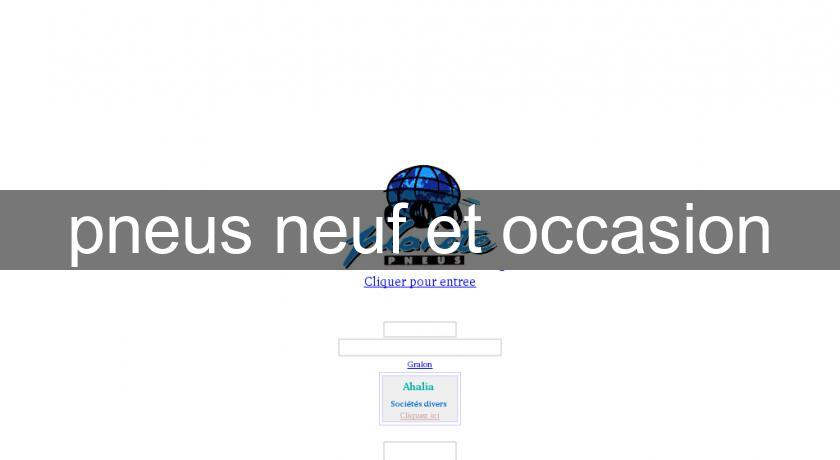 pneus neuf et occasion pneus neuf et occasion