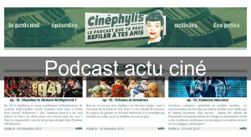 Podcast actu ciné Podcast actu ciné