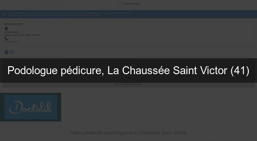 Podologue pédicure, La Chaussée Saint Victor (41)