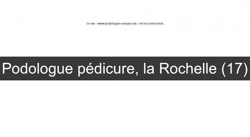 Podologue pédicure, la Rochelle (17)