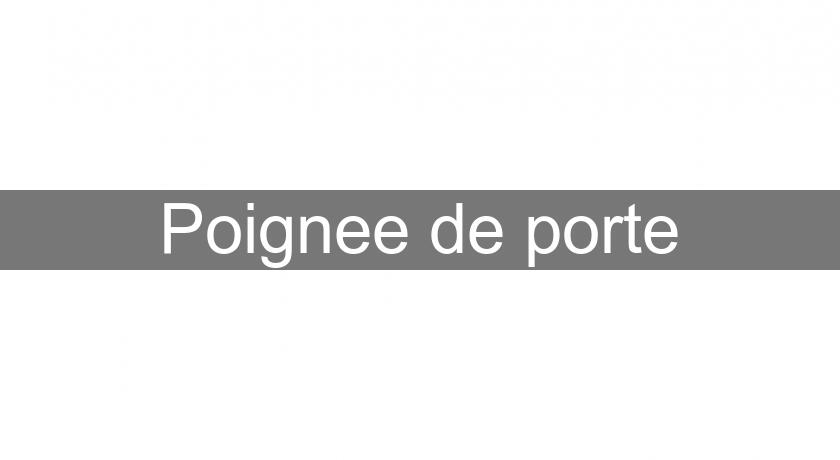 Poignee de porte