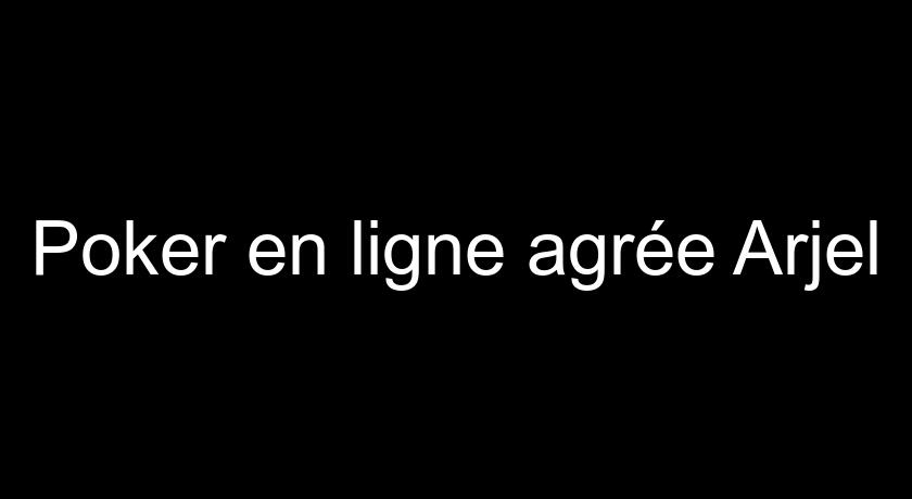 Poker en ligne agrée Arjel Poker en ligne agrée Arjel
