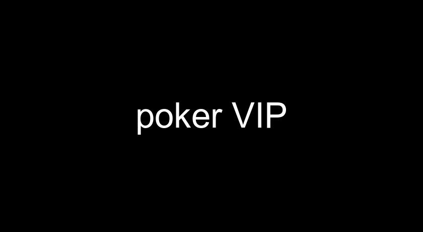poker VIP poker VIP