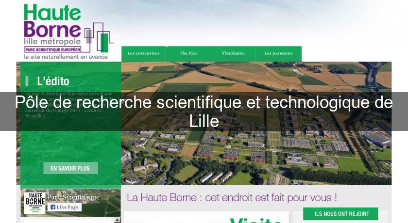 Pôle de recherche scientifique et technologique de Lille Pôle de recherche scientifique et technologique de Lille