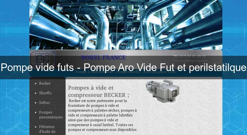 Pompe vide futs - Pompe Aro Vide Fut et perilstatilque Pompe vide futs - Pompe Aro Vide Fut et perilstatilque