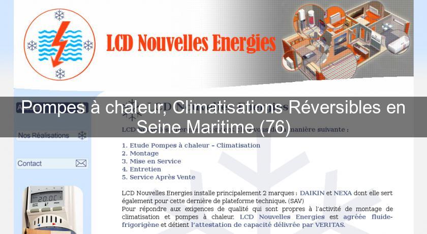 Pompes à chaleur, Climatisations Réversibles en Seine Maritime (76) Pompes à chaleur, Climatisations Réversibles en Seine Maritime (76)