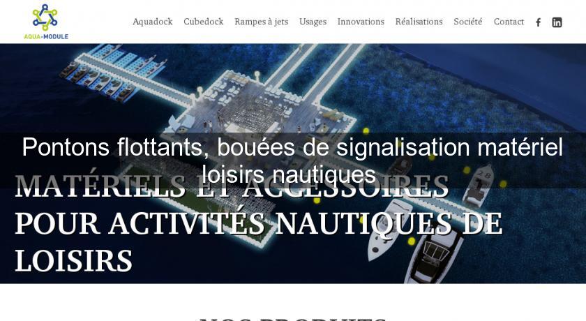 Pontons flottants, bouées de signalisation matériel loisirs nautiques 