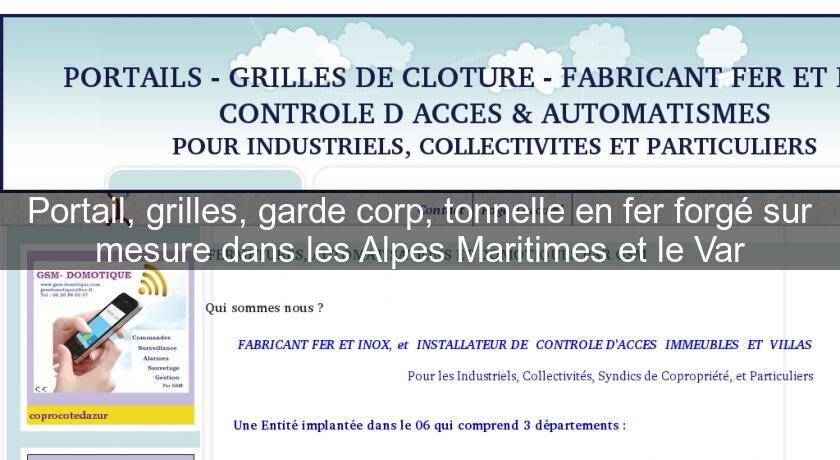 Portail, grilles, garde corp, tonnelle en fer forgé sur mesure dans les Alpes Maritimes et le Var Portail, grilles, garde corp, tonnelle en fer forgé sur mesure dans les Alpes Maritimes et le Var