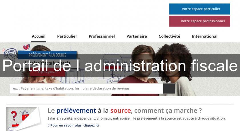 Portail de l'administration fiscale Portail de l'administration fiscale