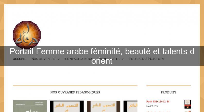 Portail Femme arabe féminité, beauté et talents d'orient