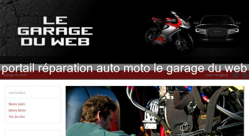 portail réparation auto moto le garage du web portail réparation auto moto le garage du web