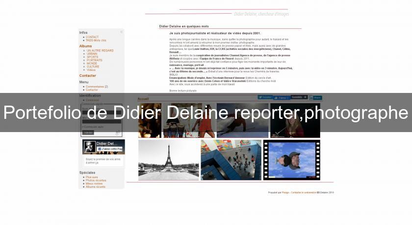 Portefolio de Didier Delaine reporter,photographe Portefolio de Didier Delaine reporter,photographe