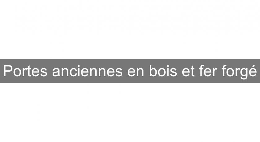 Portes anciennes en bois et fer forgé