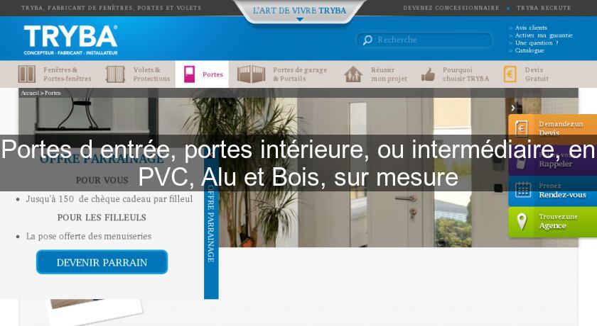 Portes d'entrée, portes intérieure, ou intermédiaire, en PVC, Alu et Bois, sur mesure