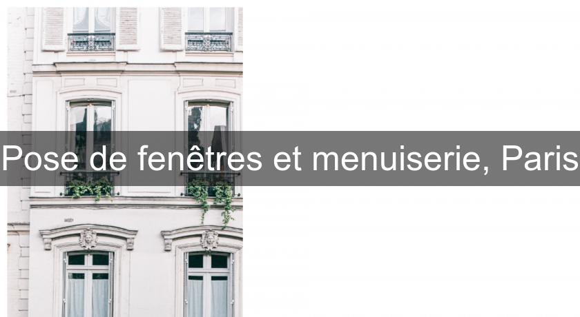 Pose de fenêtres et menuiserie, Paris Pose de fenêtres et menuiserie, Paris