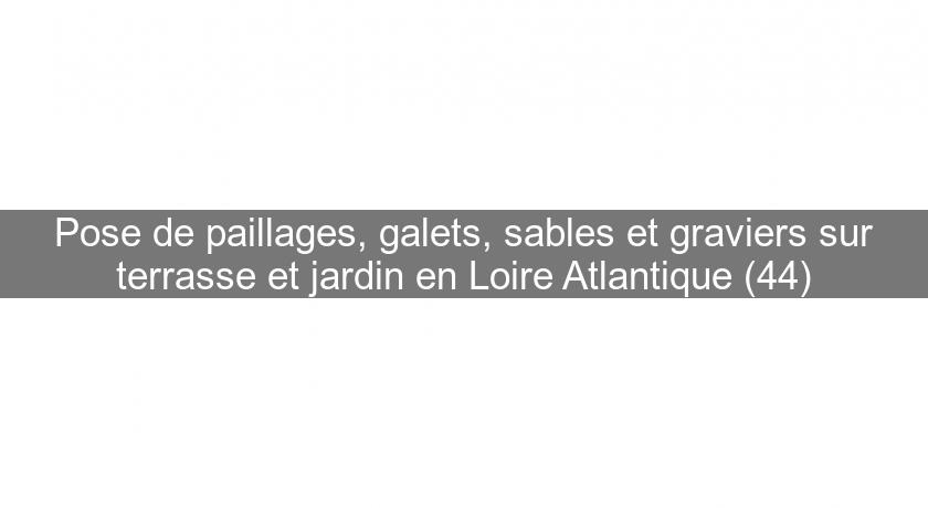 Pose de paillages, galets, sables et graviers sur terrasse et jardin en Loire Atlantique (44) Pose de paillages, galets, sables et graviers sur terrasse et jardin en Loire Atlantique (44)