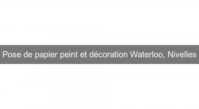 Pose de papier peint et décoration Waterloo, Nivelles Pose de papier peint et décoration Waterloo, Nivelles