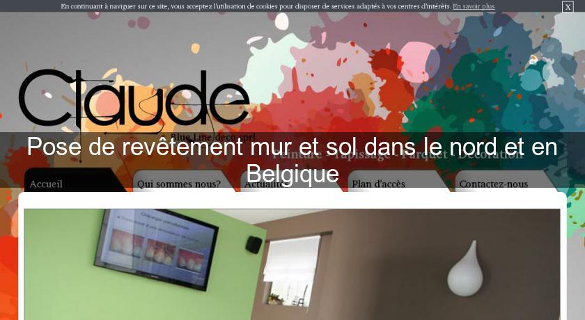 Pose de revêtement mur et sol dans le nord et en Belgique Pose de revêtement mur et sol dans le nord et en Belgique