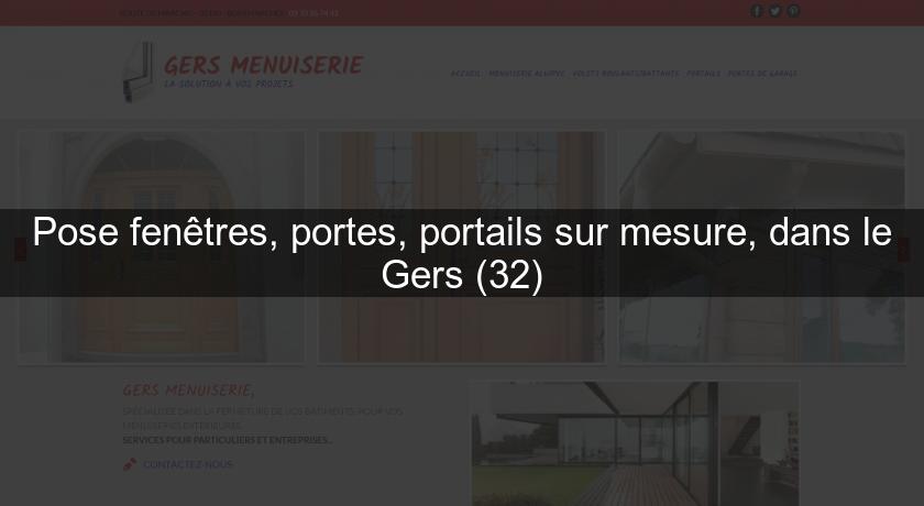 Pose fenêtres, portes, portails sur mesure, dans le Gers (32)