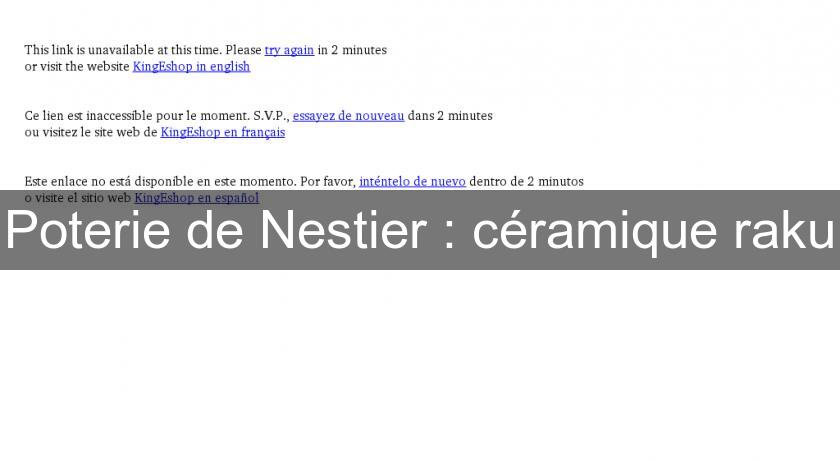 Poterie de Nestier : céramique raku Poterie de Nestier : céramique raku