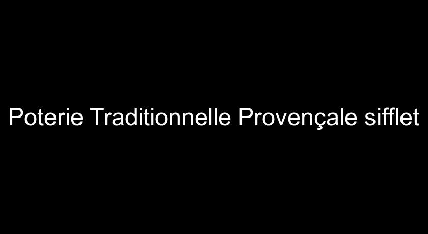 Poterie Traditionnelle Provençale sifflet