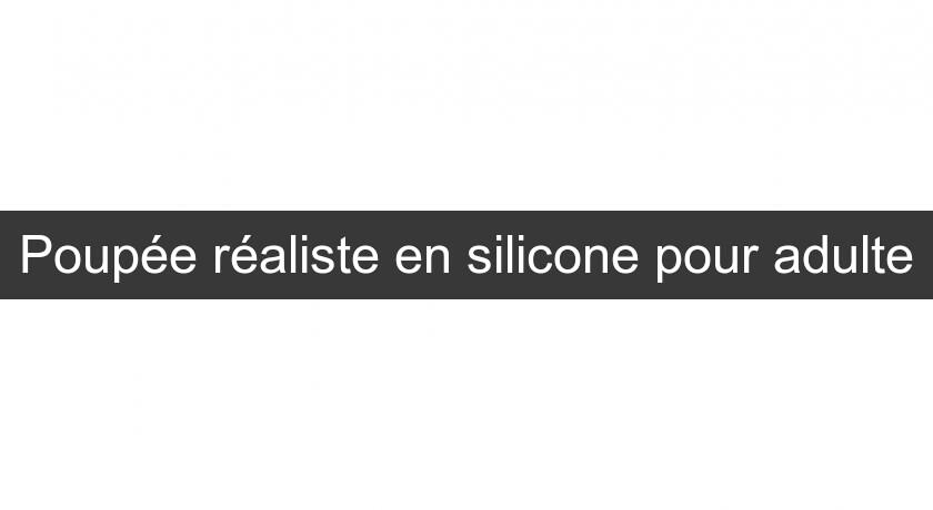Poupée réaliste en silicone pour adulte Poupée réaliste en silicone pour adulte