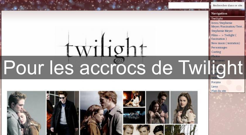 Pour les accrocs de Twilight