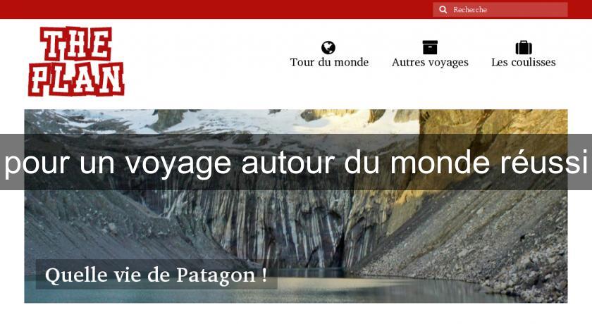pour un voyage autour du monde réussi pour un voyage autour du monde réussi