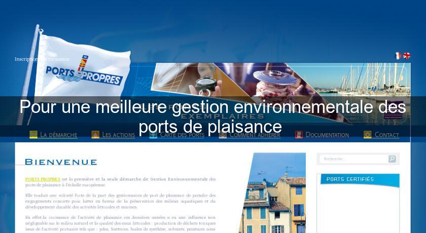 Pour une meilleure gestion environnementale des ports de plaisance Pour une meilleure gestion environnementale des ports de plaisance