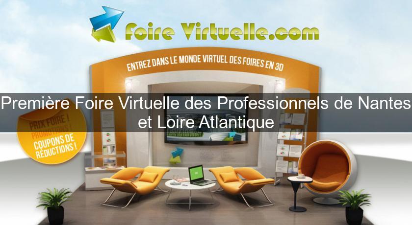 Première Foire Virtuelle des Professionnels de Nantes et Loire Atlantique