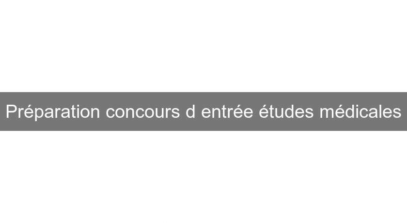 Préparation concours d'entrée études médicales