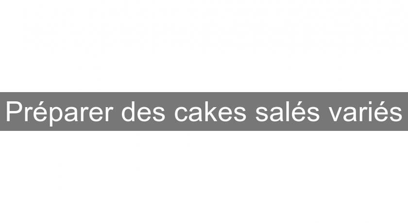 Préparer des cakes salés variés