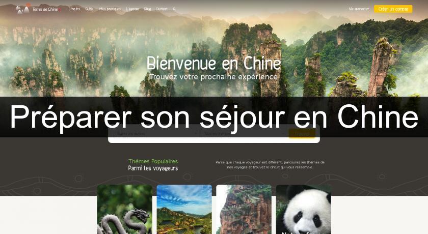 Préparer son séjour en Chine Préparer son séjour en Chine