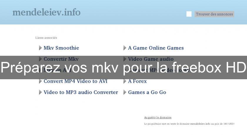 Préparez vos mkv pour la freebox HD