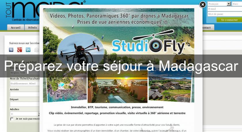 Préparez votre séjour à Madagascar Préparez votre séjour à Madagascar