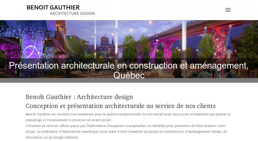 Présentation architecturale en construction et aménagement, Québec Présentation architecturale en construction et aménagement, Québec